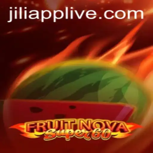 Exploring the Exciting World of FruitNovaSuper60 on Jili App